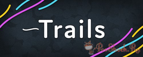 Trails 1.0.2 (for After Effects)