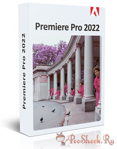 Adobe Premiere Pro 2022 (22.1.2.1) RePack