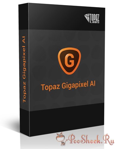 Topaz Gigapixel AI 6.2.1
