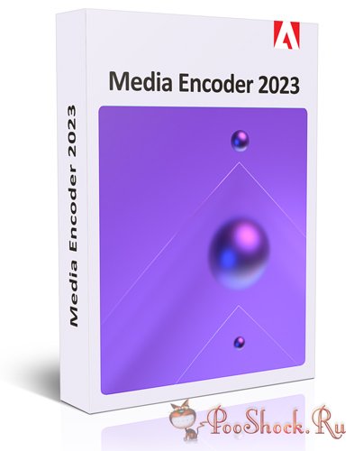 Adobe Media Encoder 2023 (23.0.1.1) RePack