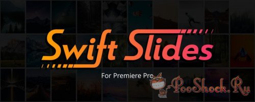 Swift Slides 1.1.0 (for Premiere Pro)