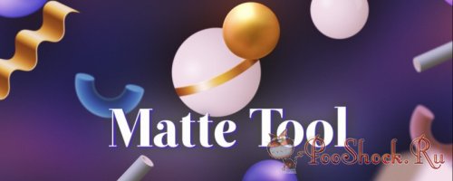Matte Tool 2.2.0 (for After Effects)