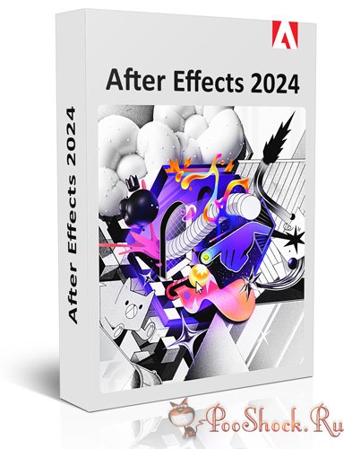 Adobe After Effects 2024 (24.6.2.002) +АРХИВ ВЕРСИЙ