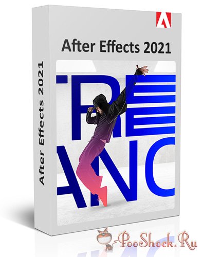 Adobe After Effects 2021 (18.4.1.4) +АРХИВ ВЕРСИЙ
