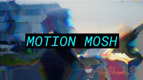 Motion Mosh 1.2.2 (for After Effects & Premiere Pro)