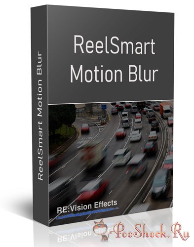 ReelSmart Motion Blur 6.4.5 (for Adobe)