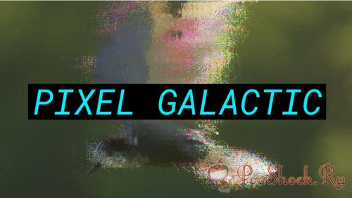 Pixel Galactic 1.3.8 (for After Effects & Premiere Pro)